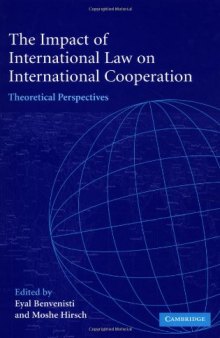 The Impact of International Law on International Cooperation: Theoretical Perspectives