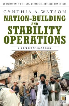 Nation-Building and Stability Operations: A Reference Handbook (Contemporary Military, Strategic, and Security Issues)