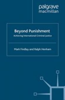 Beyond Punishment: Achieving International Criminal Justice