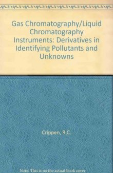 GC/LC, Instruments, Derivatives in Identifying Pollutants and Unknowns