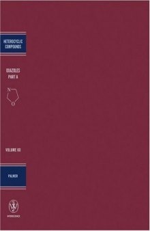 The Chemistry of Heterocyclic Compounds, Oxazoles: Synthesis, Reactions, and Spectroscopy, Part A (Chemistry of Heterocyclic Compounds: A Series Of Monographs) (Volume 60)