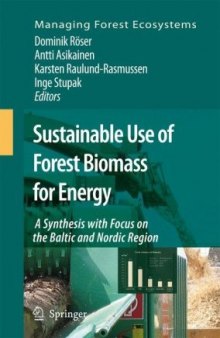 Sustainable Use of Forest Biomass for Energy: A Synthesis with Focus on the Baltic and Nordic Region (Managing Forest Ecosystems)