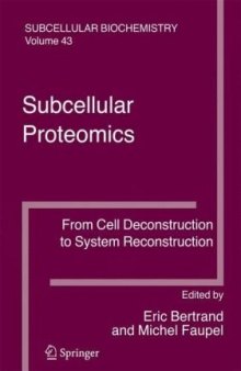 Subcellular Proteomics: From Cell Deconstruction to System Reconstruction (Subcellular Biochemistry)