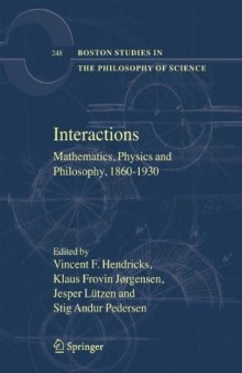 Interactions: Mathematics, physics and philosophy, 1860-1930
