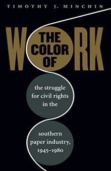 The Color of Work: The Struggle for Civil Rights in the Southern Paper Industry, 1945-1980