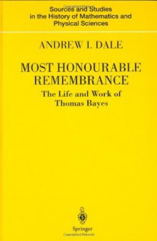 Most honourable remembrance: the life and work of Thomas Bayes