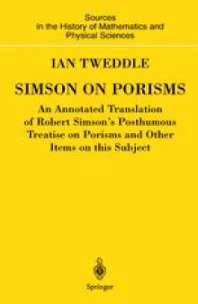 Simson on Porisms: An Annotated Translation of Robert Simson’s Posthumous Treatise on Porisms and Other Items on this Subject