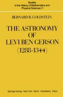 The Astronomy of Levi ben Gerson (1288–1344): A Critical Edition of Chapters 1–20 with Translation and Commentary