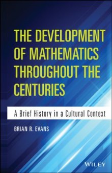 The Development of Mathematics Throughout the Centuries: A Brief History in a Cultural Context