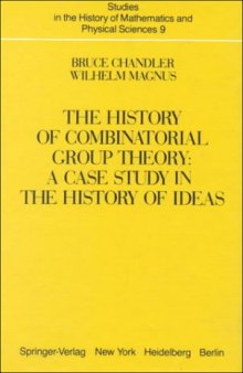 The history of combinatorial group theory: A case study in the history of ideas