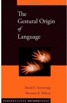 The Gestural Origin of Language (Perspectives on Deafness)