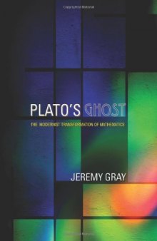 Plato's ghost..The modernist transformation of mathematics