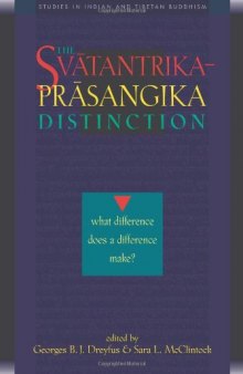The Svatantrika-Prasangika Distinction: What Difference Does a Difference Make?