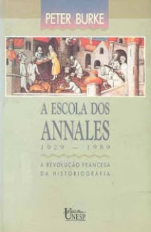 A Escola dos Annales (1929-1989): a Revolução Francesa da Historiografia