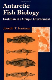 Antarctic Fish Biology. Evolution in a Unique Environment