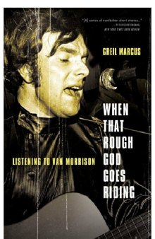 When That Rough God Goes Riding: Listening to Van Morrison