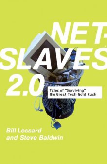 Netslaves 2.0: Tales of Surviving the Great Tech Gold Rush