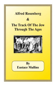 Alfred Rosenberg & The Track Of The Jew Through The Ages