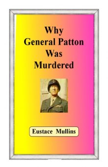Why General Patton Was Murdered