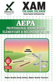 AEPA Professional Knowledge: Elementary & Secondary 91, 92 (XAMonline Teacher Certification Study Guides)