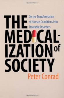 The Medicalization of Society: On the Transformation of Human Conditions into Treatable Disorders