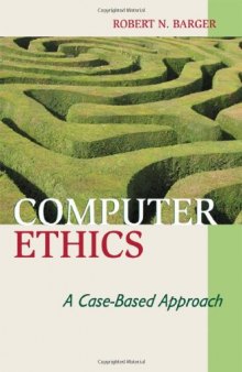 Computer Ethics: A Case-based Approach