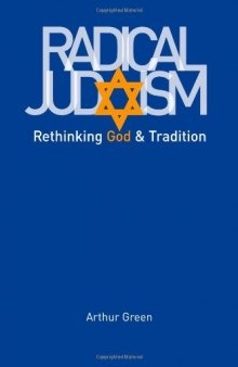 Radical Judaism: Rethinking God and tradition 