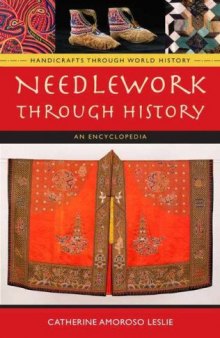 Needlework through History: An Encyclopedia (Handicrafts through World History)