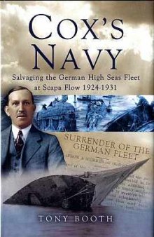 Cox's Navy: Salvaging The German High Seas Fleet At Scape Flow 1924-1931