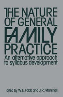 The Nature of General Family Practice: 583 clinical vignettes in family medicine An alternative approach to syllabus development