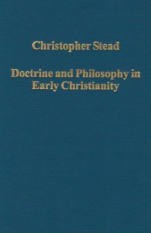 Doctrine and Philosophy in Early Christianity (Variorum Collected Studies Series) 