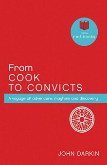 From Cook to Convicts - A Voyage of Adventure, Mayhem And Discovery
