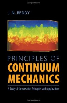 Principles of Continuum Mechanics: A Study of Conservation Principles with Applications