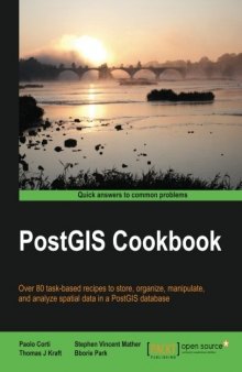 PostGIS Cookbook: Over 80 Task-Based Recipes to Store, Organize, Manipulate and Analyze Spatial Data in a PostGIS Database