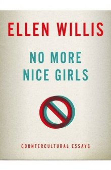 No more nice girls : countercultural essays