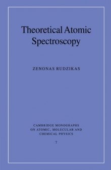 Theoretical Atomic Spectroscopy (Cambridge Monographs on Atomic, Molecular and Chemical Physics)