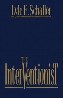 The Interventionist: A Conceptual Framework and Questions for Parish Consultants, Intentional Interim Ministers, Church Champions, Pastors Considering a New Call, denomina
