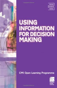Using Information for Decision Making CMIOLP (Chartered Management Institute's Open Learning Programme), Second edition