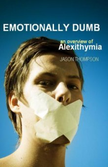 Emotionally Dumb: An Overview of Alexithymia