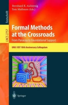 Formal Methods at the Crossroads. From Panacea to Foundational Support: 10th Anniversary Colloquium of UNU/IIST, the International Institute for Software Technology of The United Nations University, Lisbon, Portugal, March 18-20, 2002. Revised Papers
