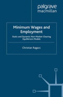 Minimum Wages and Employment: Static and Dynamic Non-Market-Clearing Equilibrium Models