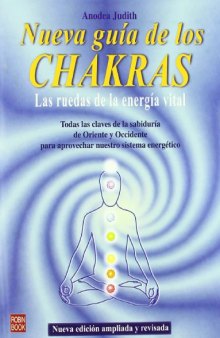 Nueva guía de los chakras: las ruedas de la energía vital 
