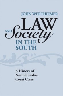 Law and Society in the South: A History of North Carolina Court Cases (New Directions in Southern History)