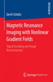 Magnetic Resonance Imaging with Nonlinear Gradient Fields: Signal Encoding and Image Reconstruction