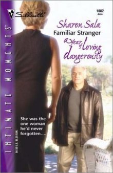 Familiar Stranger (A Year Of Loving Dangerously)