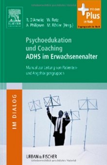 Psychoedukation und Coaching ADHS im Erwachsenenalter. Manual zur Leitung von Patienten- und Angehörigengruppen