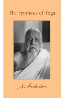 Synthesis of Yoga I - II (The Complete Works of Sri Aurobindo 23-24)