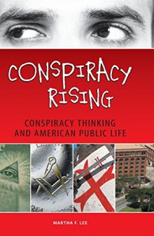 Conspiracy Rising: Conspiracy Thinking and American Public Life