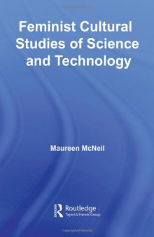 Feminist Cultural Studies of Science and Technology (Transformations: Thinking Throught Feminism)