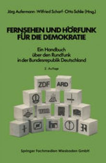 Fernsehen und Hörfunk für die Demokratie: Ein Handbuch über den Rundfunk in der Bundesrepublik Deutschland